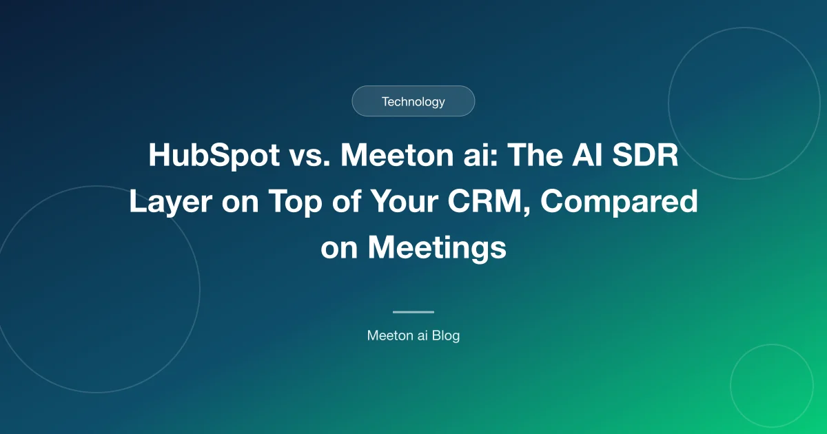 HubSpot vs. Meeton ai: The AI SDR Layer on Top of Your CRM, Compared on Meetings