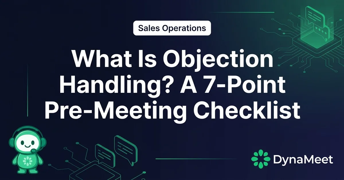 What Is Objection Handling? A 7-Point Pre-Meeting Checklist