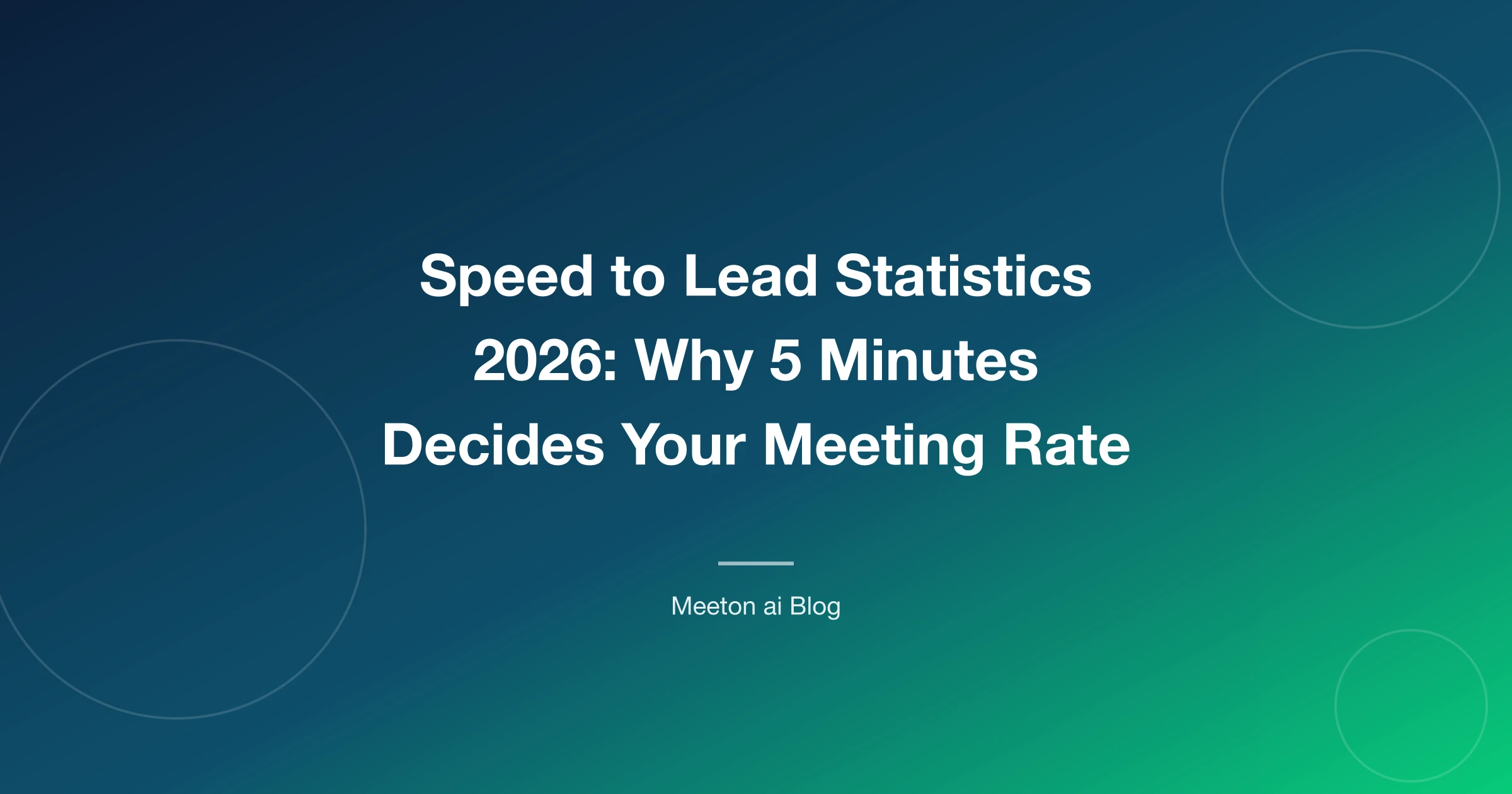 Speed to Lead Statistics 2026: Why 5 Minutes Decides Your Meeting Rate